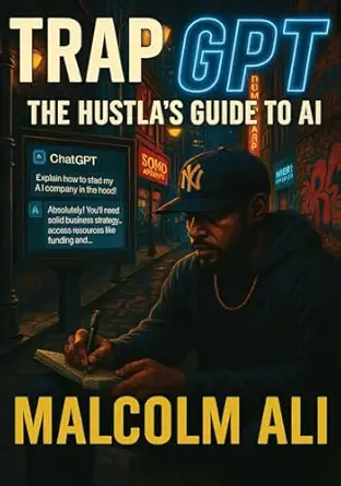 TrapGPT: The Hustla's Guide to AI